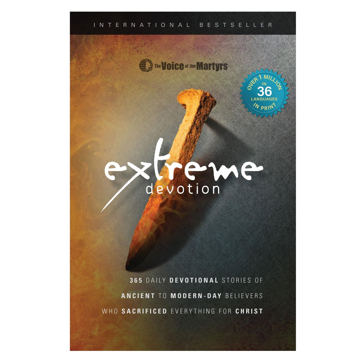 Extreme Devotion: Daily Devotional Stories Of Ancient To Modern-Day Believers Who Sacrificed Everything For Christ The Happy Book Stack