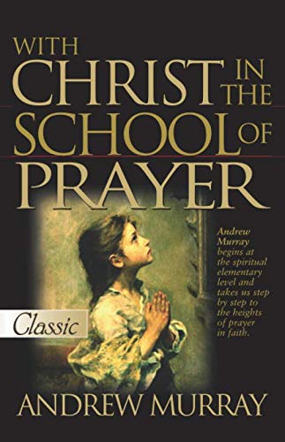 With Christ in the School of Prayer (Pure Gold Classics) The Happy Book Stack
