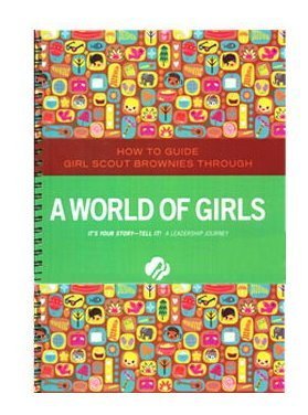Brownie a World of Girls Journey - Leaders Book (Girl Scout Journey Books, Brownie 3) The Happy Book Stack