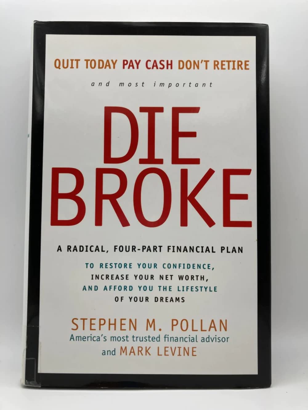 Die Broke: A Radical Four-Part Financial Plan The Happy Book Stack