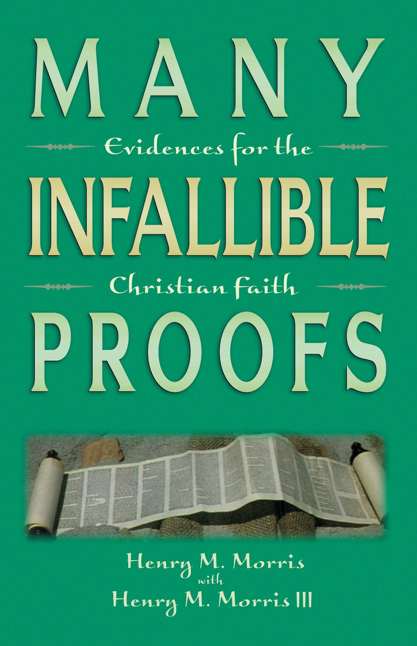 Many Infallible Proofs: Evidences for the Christian Faith The Happy Book Stack