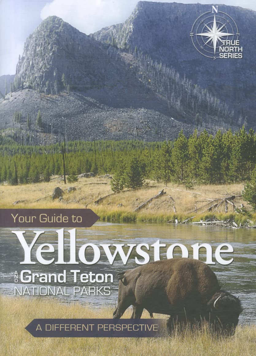 Your Guide to Yellowstone and Grand Teton National Parks (True North Series) The Happy Book Stack