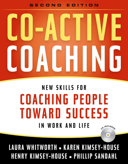Co-Active Coaching: New Skills for Coaching People Toward Success in Work and, Life The Happy Book Stack