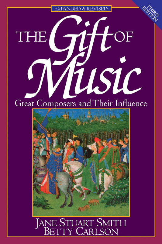 The Gift of Music: Great Composers and Their Influence (Expanded and Revised, 3rd Edition) The Happy Book Stack
