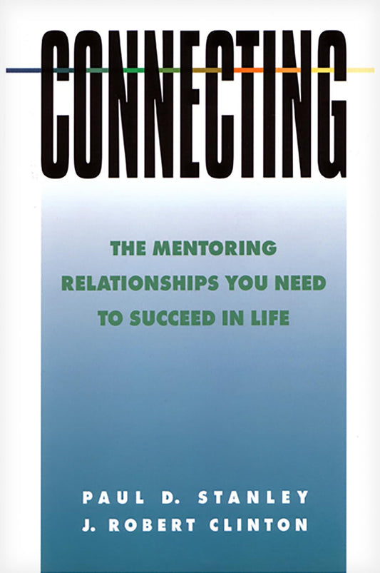 Connecting: The Mentoring Relationships You Need to Succeed in Life (Spiritual Formation Study Guides) The Happy Book Stack