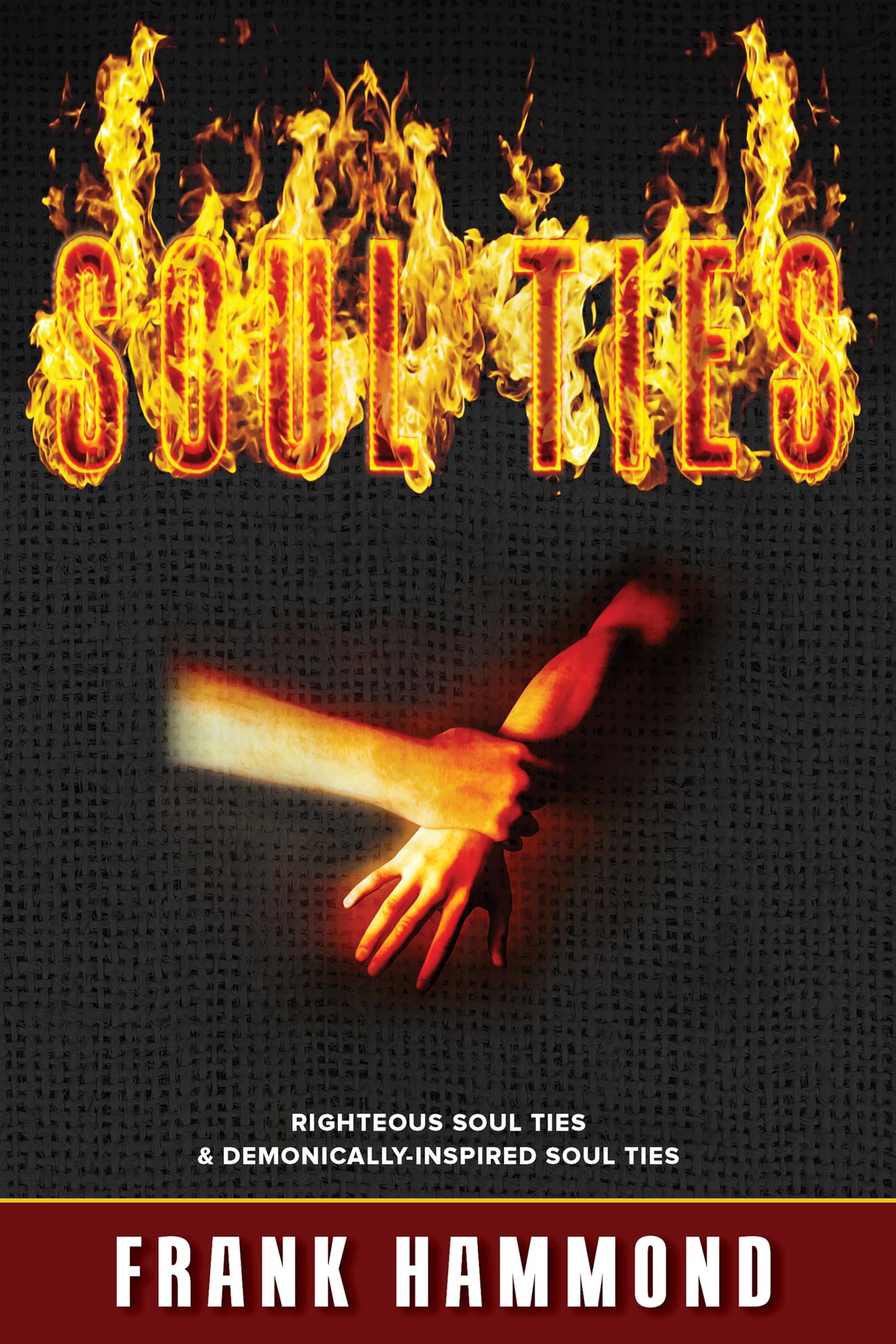 Soul Ties: Righteous Soul Ties and Demonically-Inspired Soul Ties The Happy Book Stack