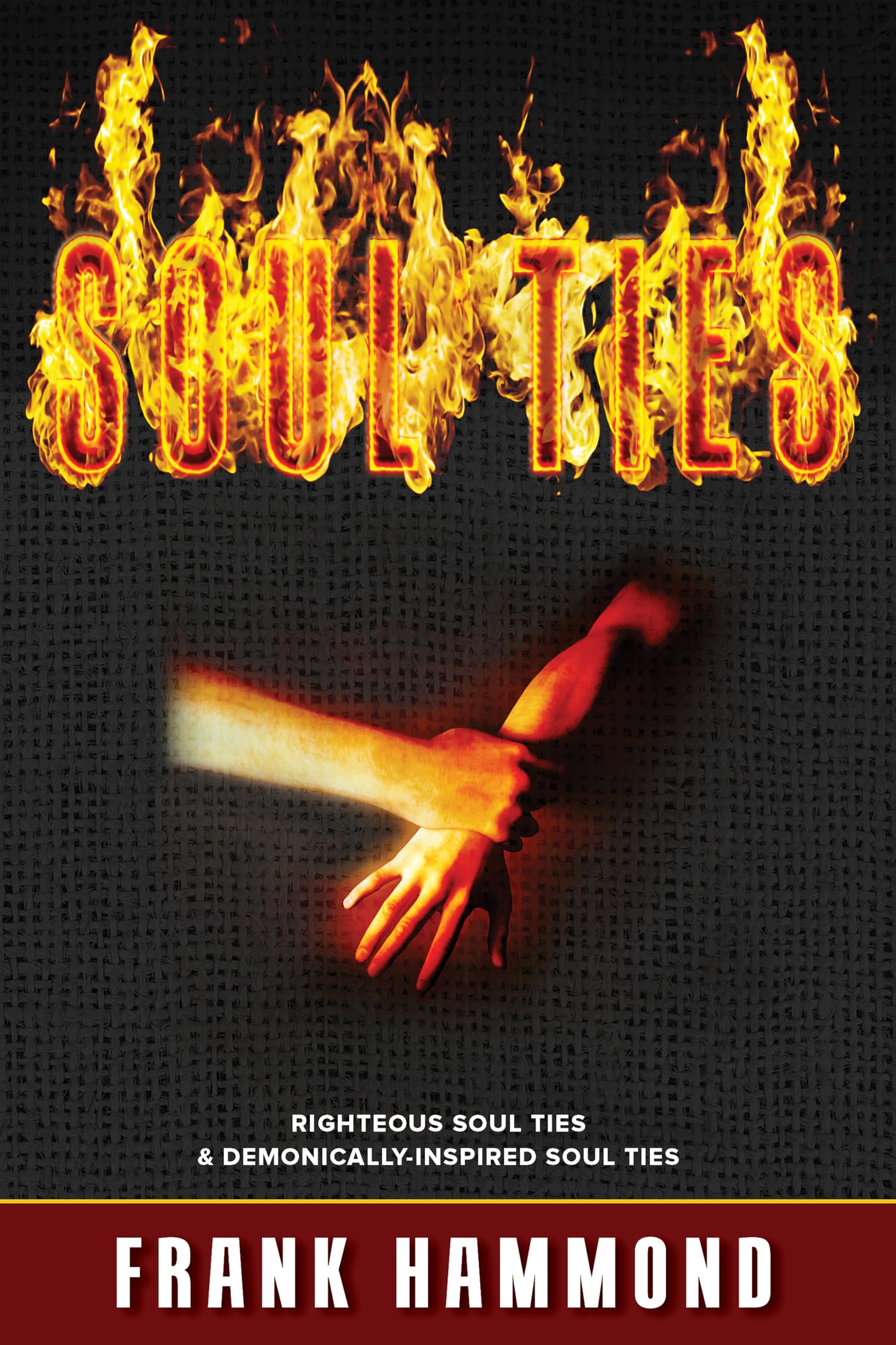 Soul Ties: Righteous Soul Ties and Demonically-Inspired Soul Ties The Happy Book Stack