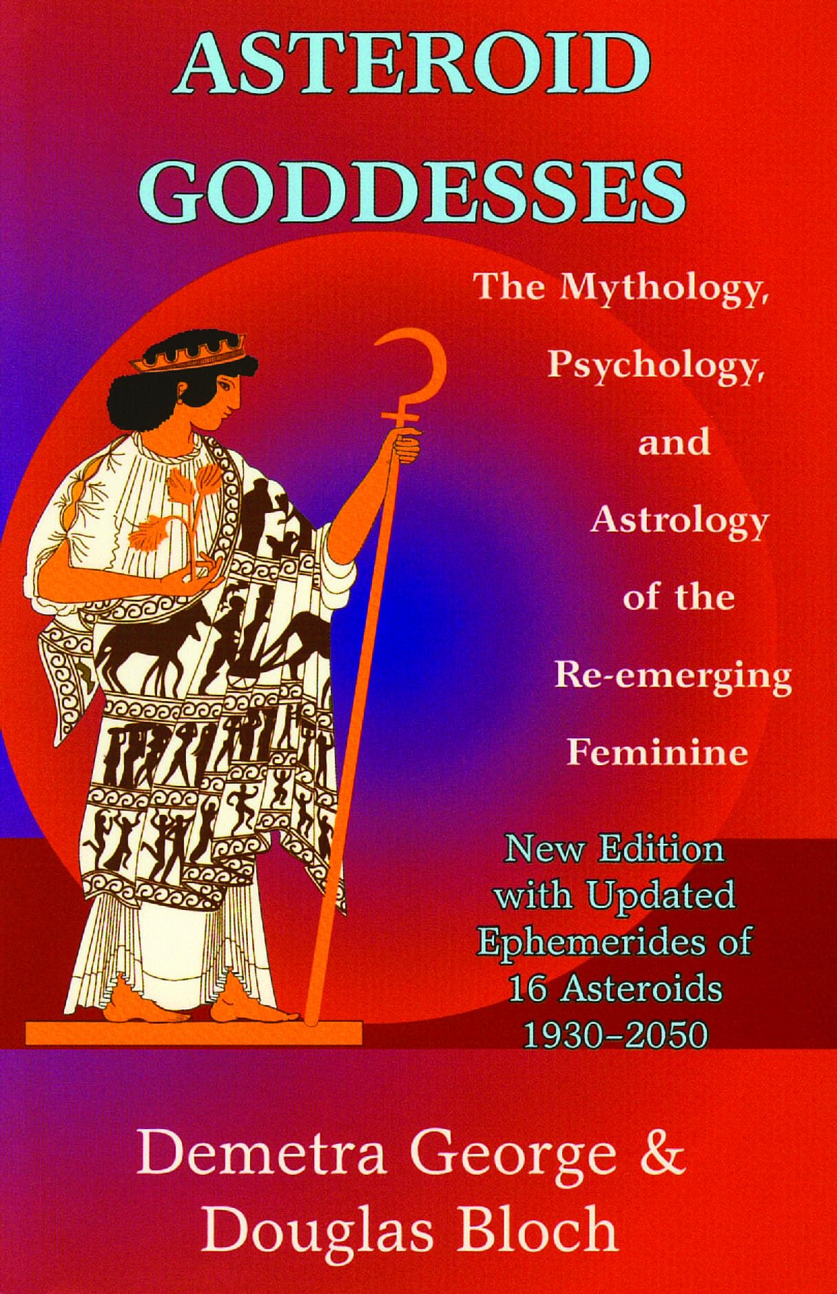 Asteroid Goddesses: The Mythology, Psychology, and Astrology of the Re-Emerging Feminine The Happy Book Stack