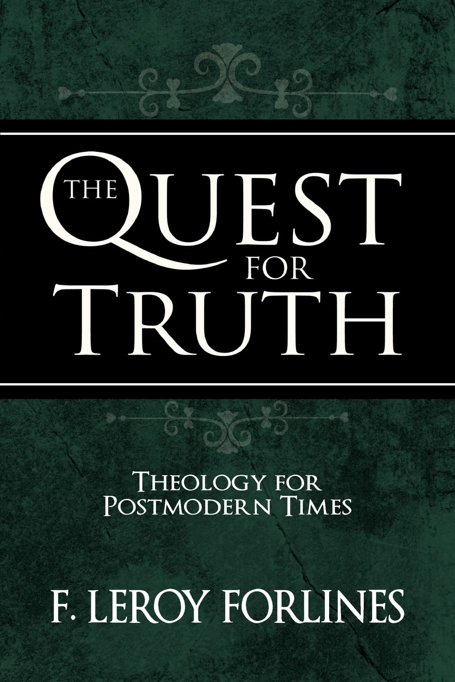 The Quest for Truth: Theology for a Postmodern World - 7724
