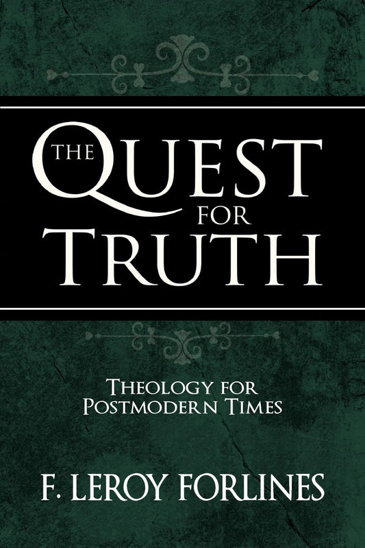 The Quest for Truth: Theology for a Postmodern World - 7724