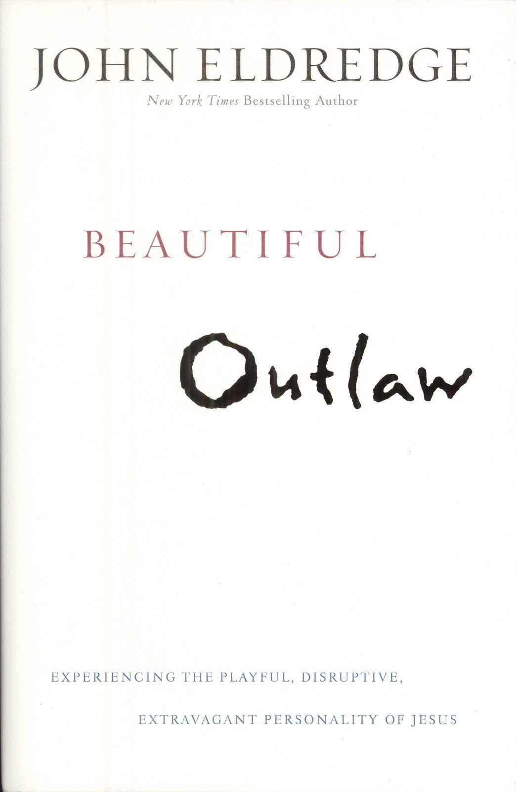 Beautiful Outlaw: Experiencing the Playful, Disruptive, Extravagant Personality of Jesus The Happy Book Stack