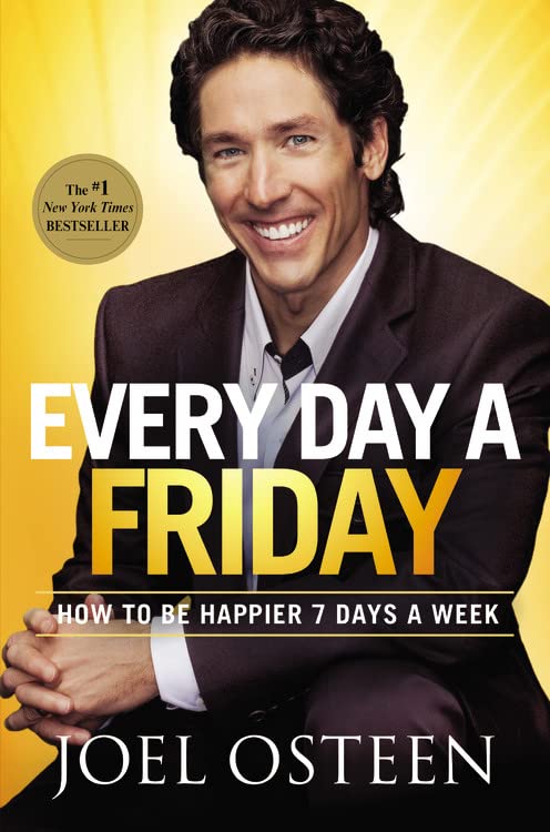 Every Day a Friday: How to Be Happier 7 Days a Week - 4700