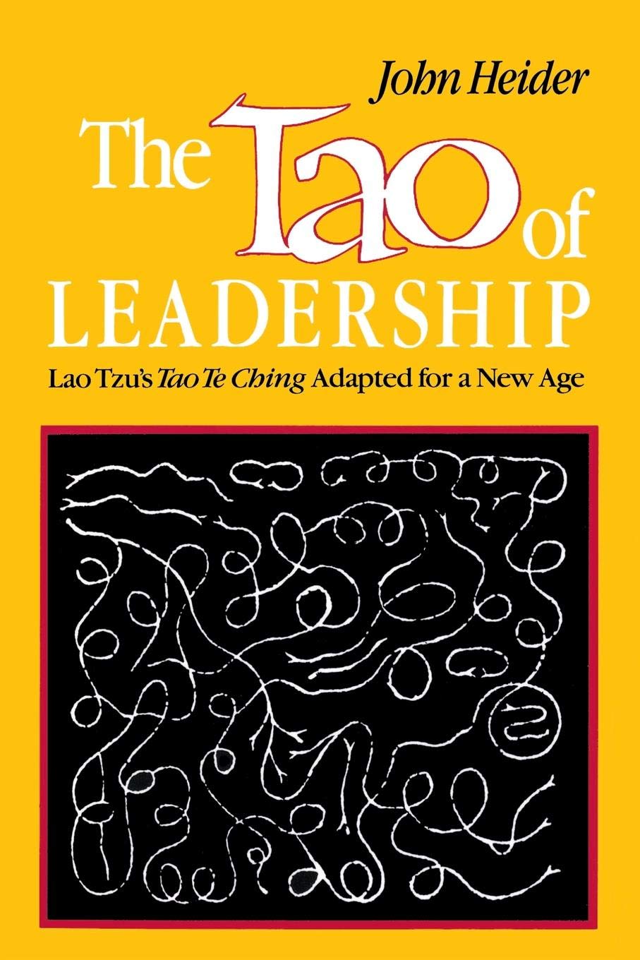 Tao of Leadership: Lao Tzu's Tao Te Ching Adapted for a New Age The Happy Book Stack