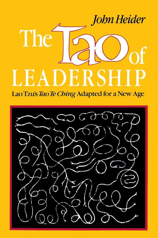 Tao of Leadership: Lao Tzu's Tao Te Ching Adapted for a New Age The Happy Book Stack