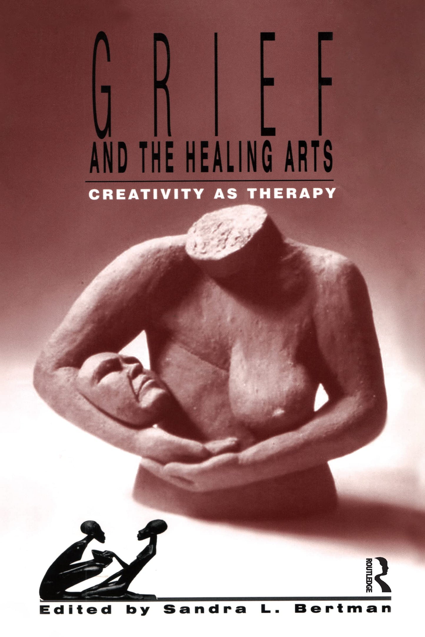 Grief and the Healing Arts: Creativity as Therapy (Death, Value and Meaning Series) - 30