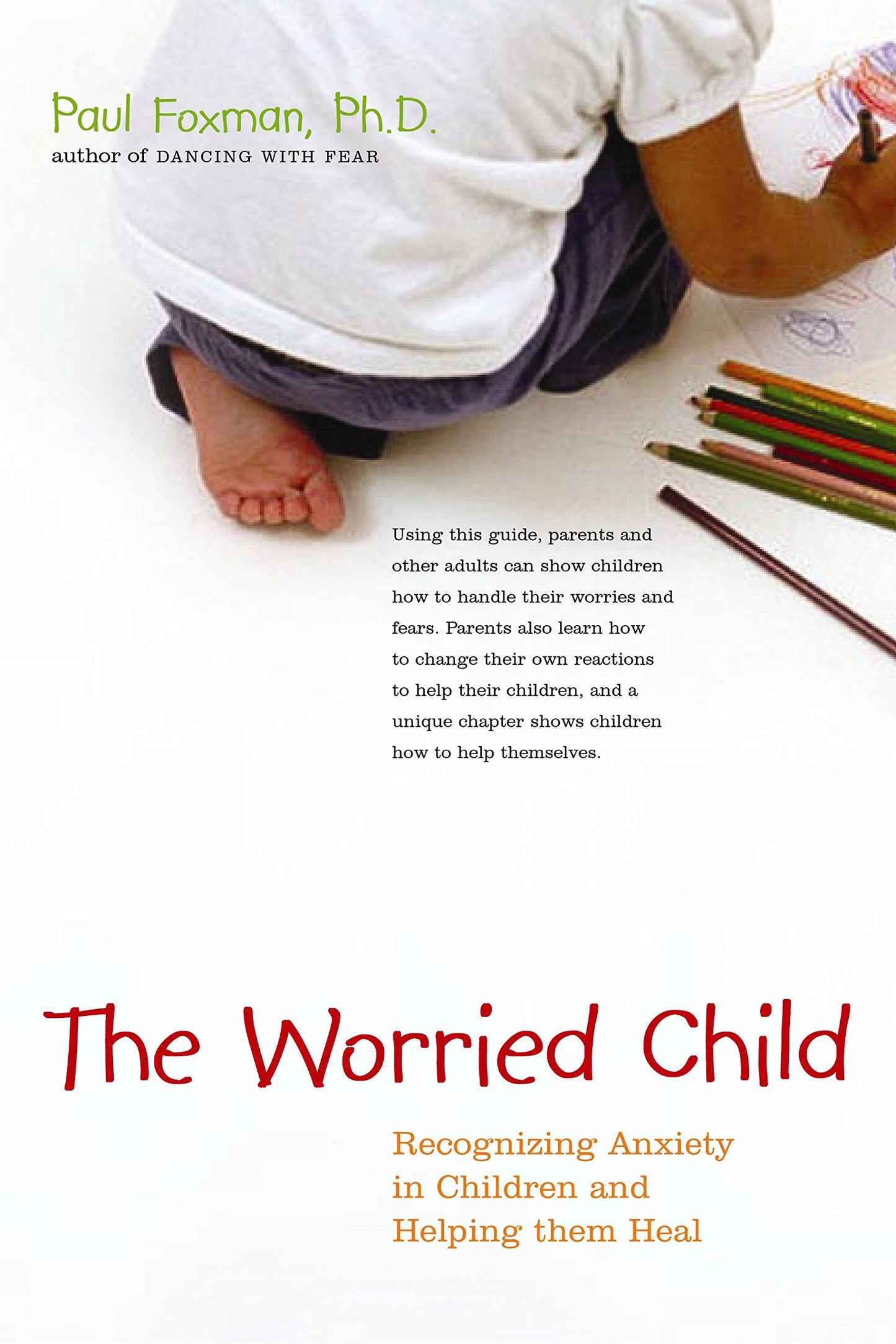 The Worried Child: Recognizing Anxiety in Children and Helping Them Heal - 5261