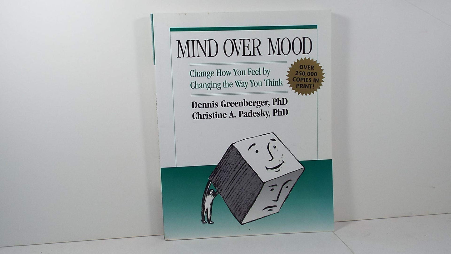 Mind Over Mood: Change How You Feel by Changing the Way You Think The Happy Book Stack