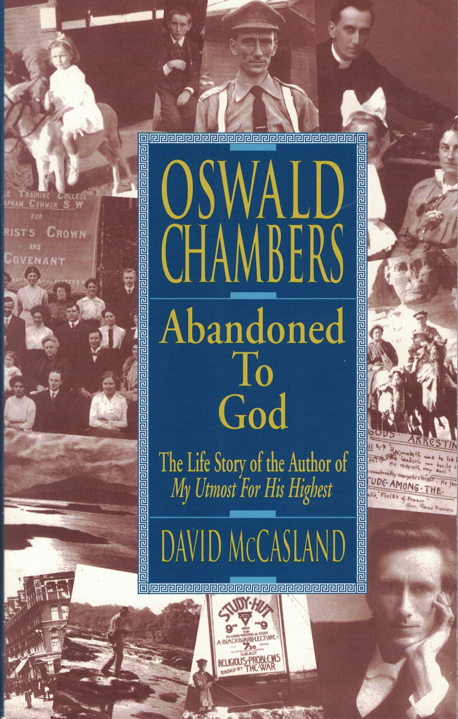 Oswald Chambers : Abandoned to God The Happy Book Stack