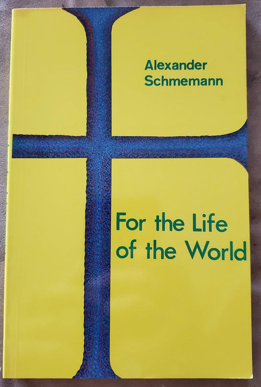 For the Life of the World: Sacraments and Orthodoxy - 3295