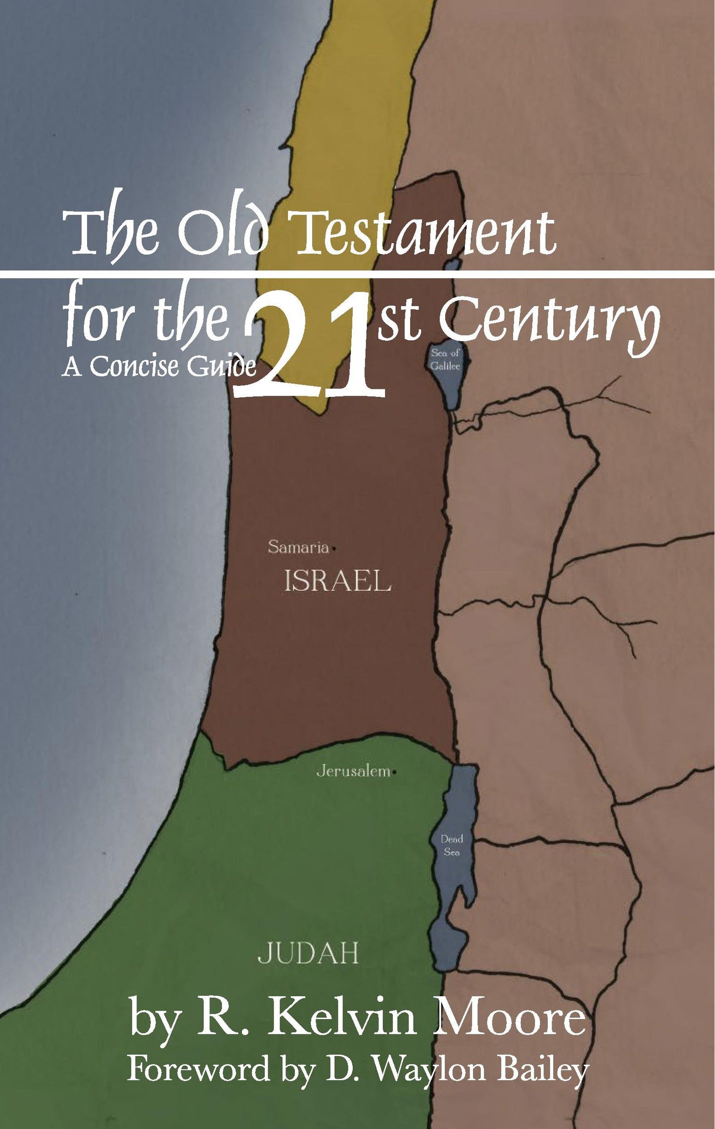The Old Testament for the 21st Century: A Concise Guide - 1525