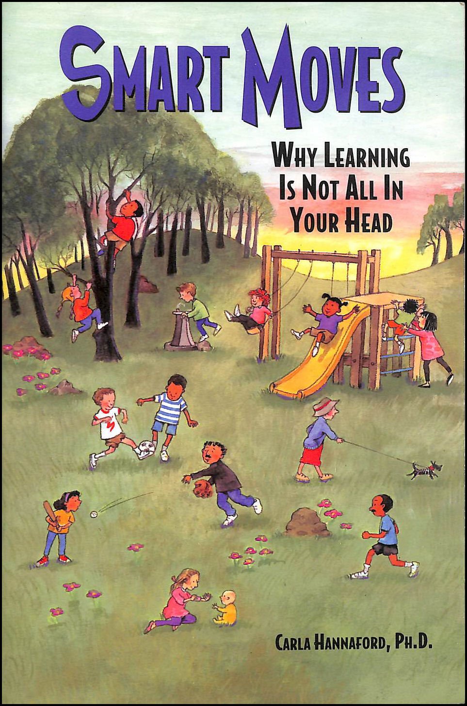 Smart Moves: Why Learning Is Not All in Your Head The Happy Book Stack