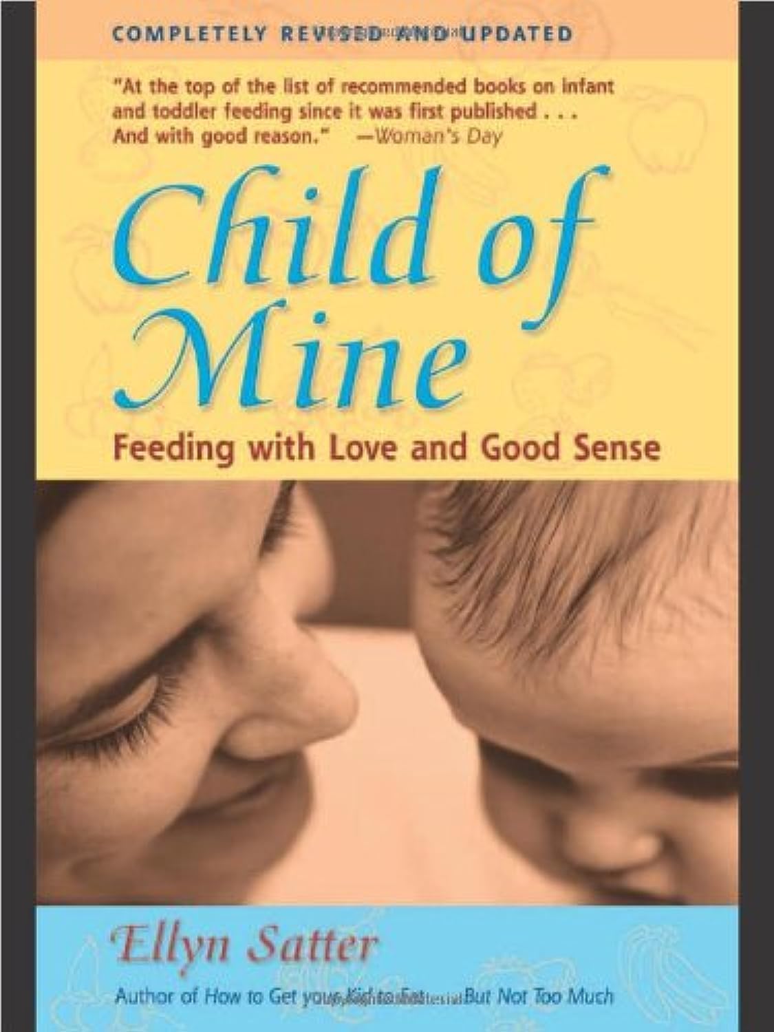 Child of Mine: Feeding with Love and Good Sense, Revised and Updated Edition The Happy Book Stack
