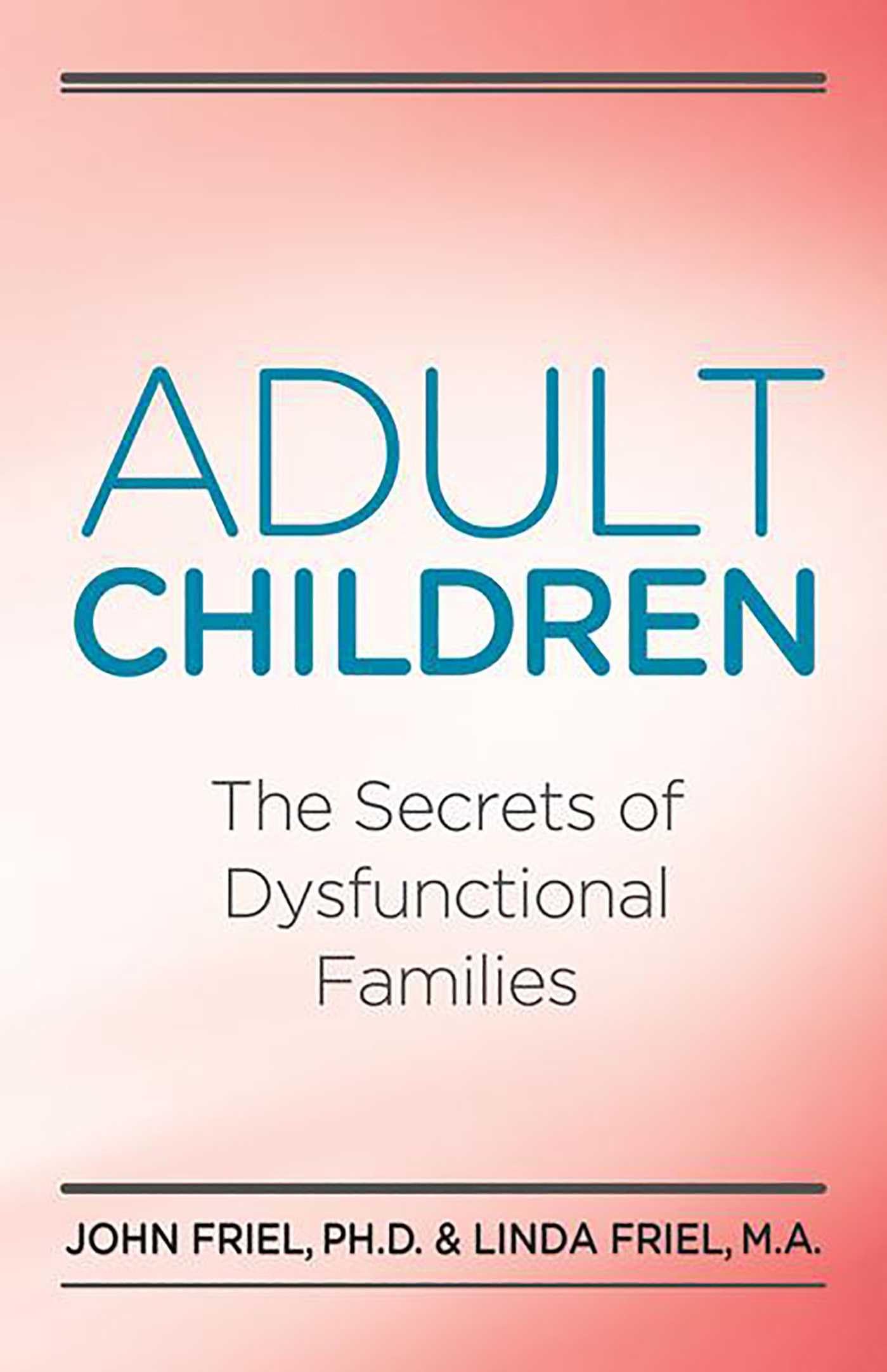 Adult Children Secrets of Dysfunctional Families: The Secrets of Dysfunctional Families The Happy Book Stack