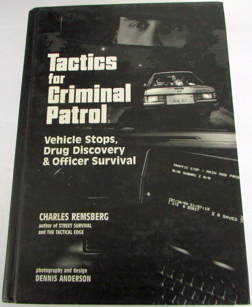 Tactics for Criminal Patrol: Vehicle Stops, Drug Discovery and Officer Survival The Happy Book Stack