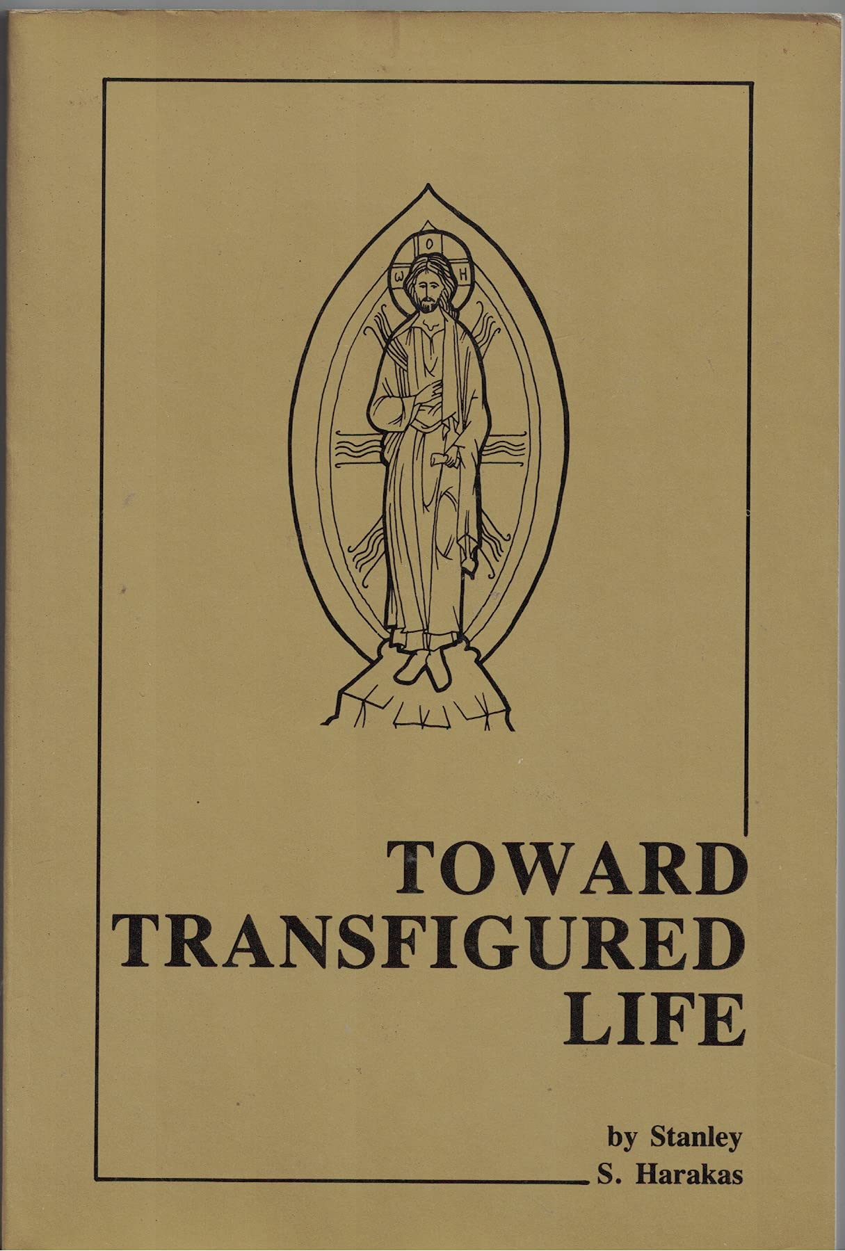Toward Transfigured Life: The Theoria of Eastern Orthodox Ethics The Happy Book Stack