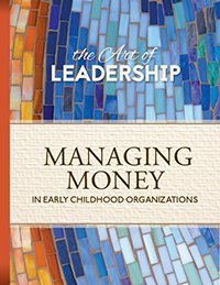 The Art of Leadership: Managing Money in Early Childhood Organizations - 8010