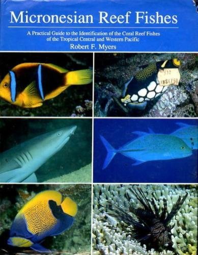 Micronesian Reef Fishes: A Practical Guide to the Identification on the Coral Reef Fishes of the Tropical Central and Western Pacific - 2393