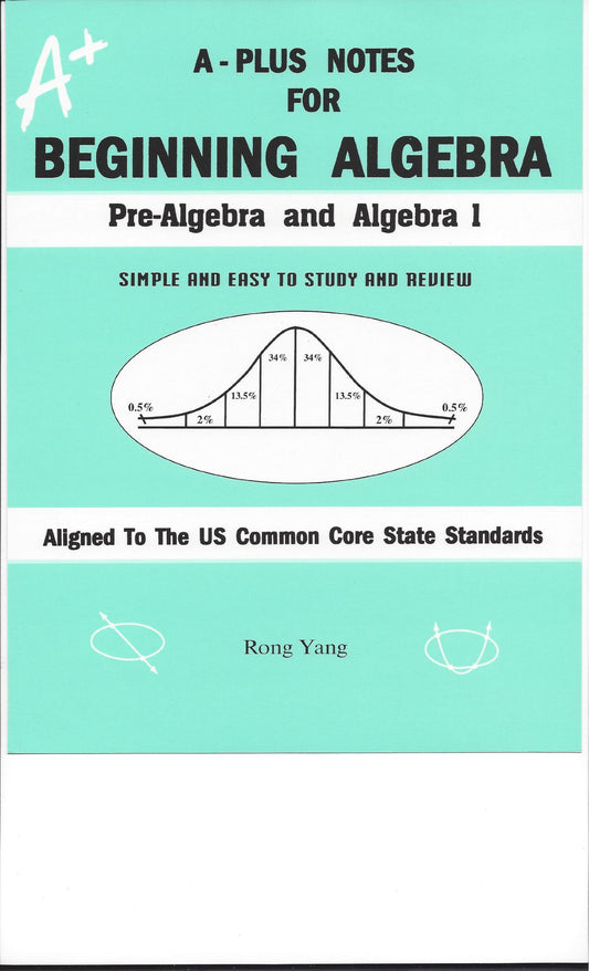A-Plus Notes for Beginning Algebra: Pre-Algebra and Algebra 1 The Happy Book Stack