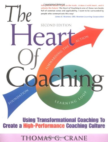 The Heart of Coaching: Using Transformational Coaching to Create a High-Performance Coaching Culture The Happy Book Stack