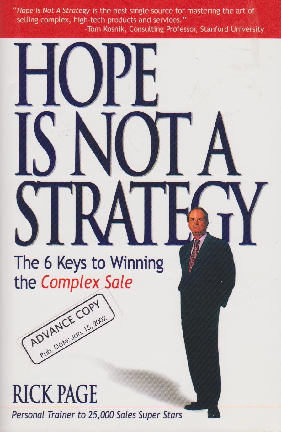 Hope Is Not a Strategy: The 6 Keys to Winning the Complex Sale The Happy Book Stack