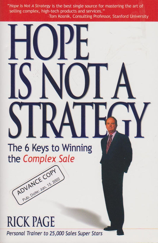 Hope Is Not a Strategy: The 6 Keys to Winning the Complex Sale The Happy Book Stack