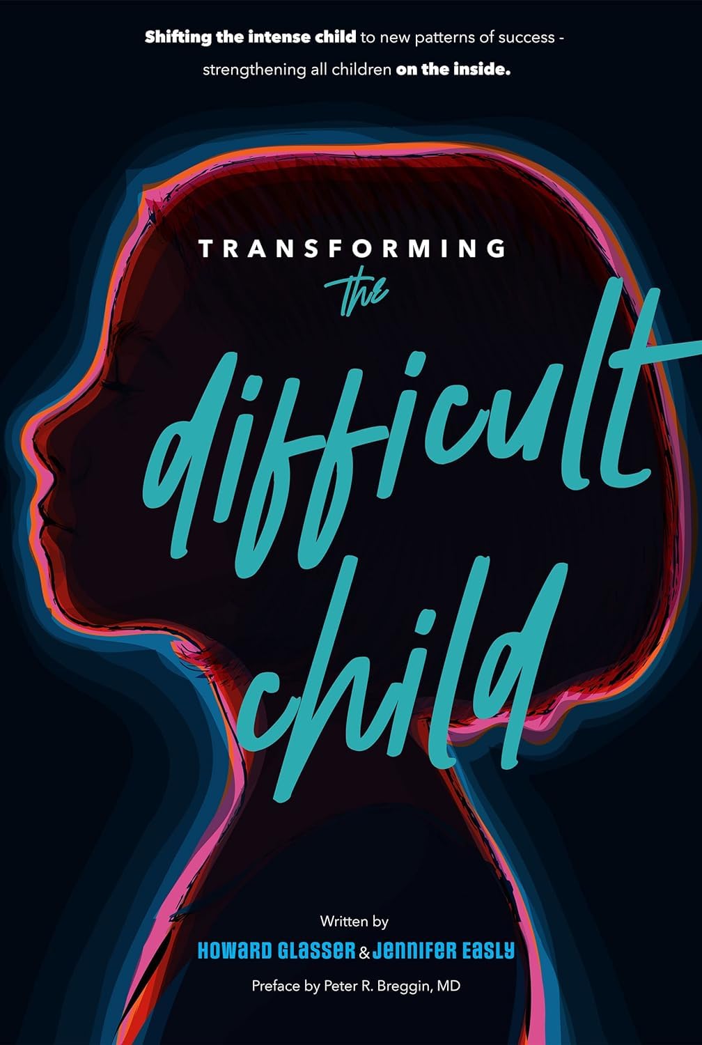 Transforming the Difficult Child: The Nurtured Heart Approach The Happy Book Stack