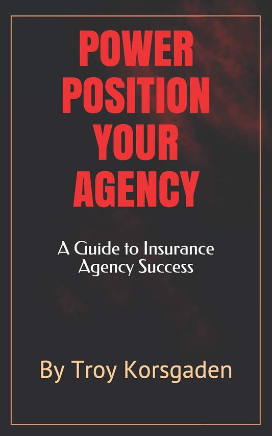 Power Position Your Agency: A Guide to Insurance Agency Success The Happy Book Stack