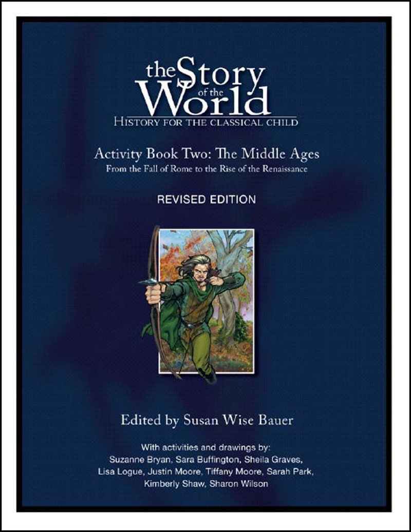 The Story of the World, Activity book two, The Middle Ages: From the fall of Rome to the rise of the Renaissance The Happy Book Stack