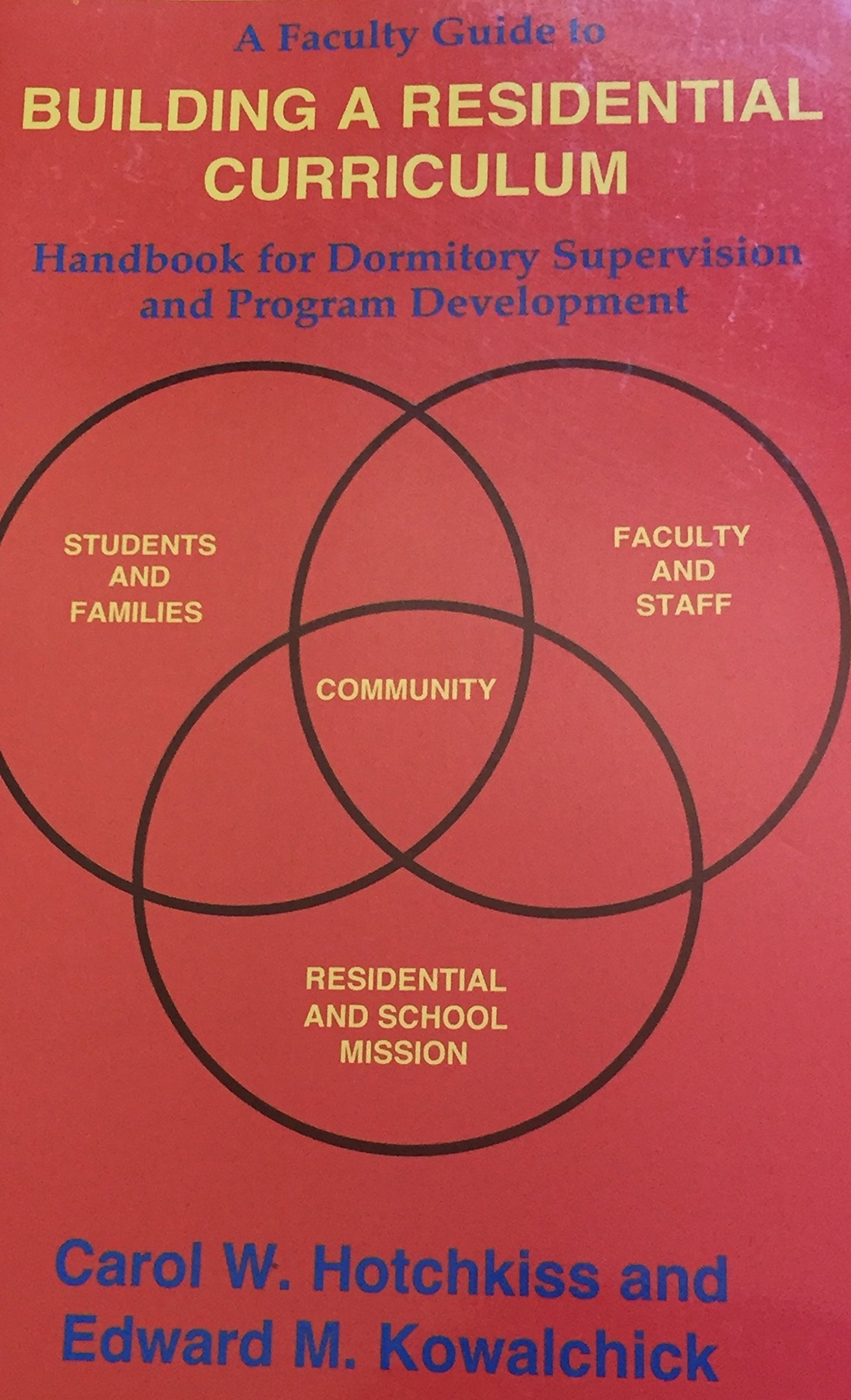 A Faculty Guide to Building a Residential Curriculum, Handbook for Dormitory Supervision and Program - 1111