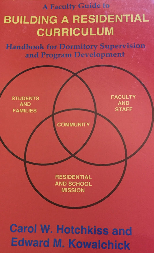 A Faculty Guide to Building a Residential Curriculum, Handbook for Dormitory Supervision and Program - 1111