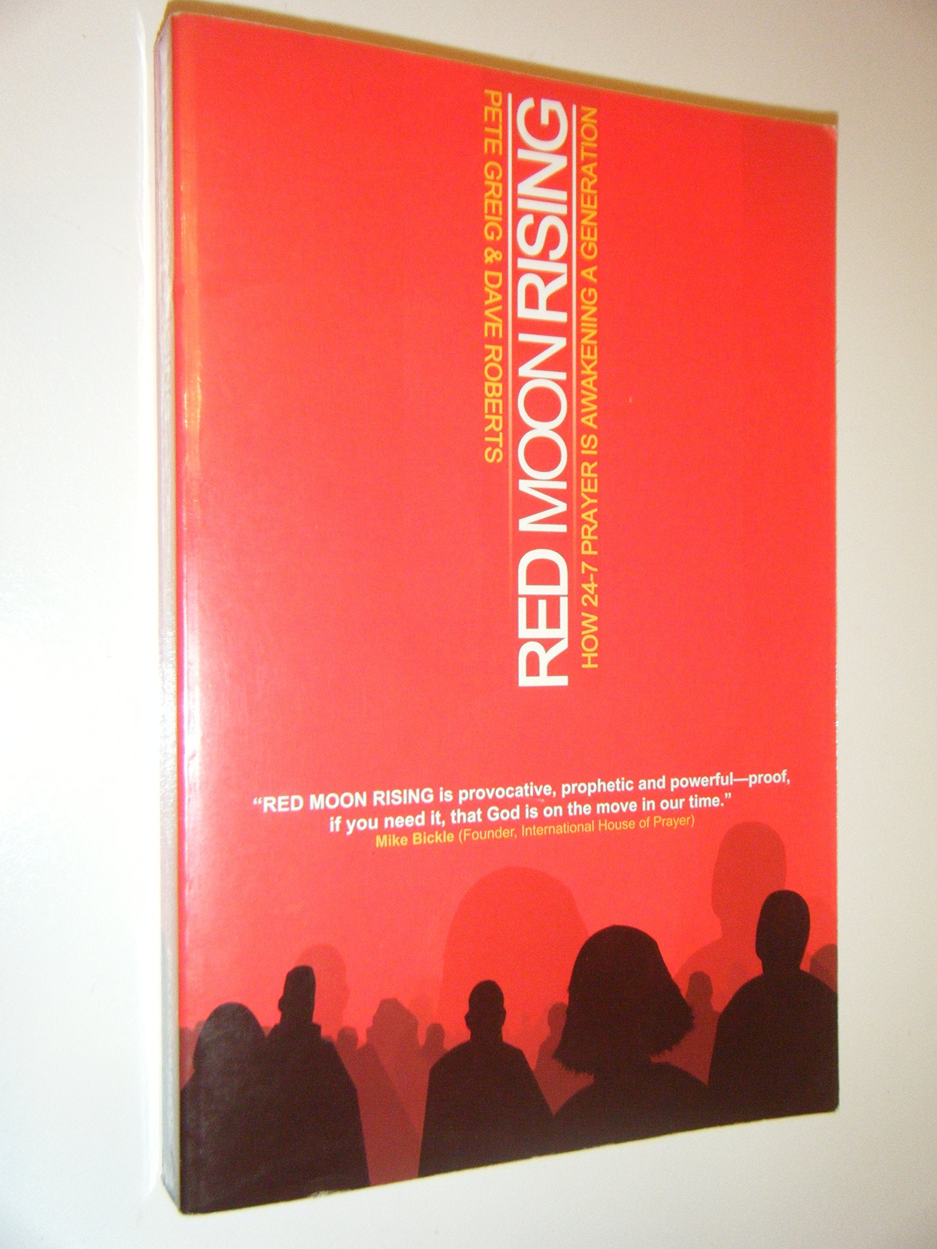Red Moon Rising: How 24-7 Prayer Is Awakening a Generation The Happy Book Stack