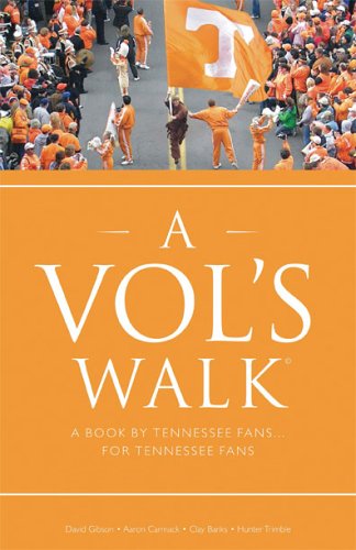 A Vol's Walk: A Book by Tennessee Fans... for Tennessee Fans The Happy Book Stack