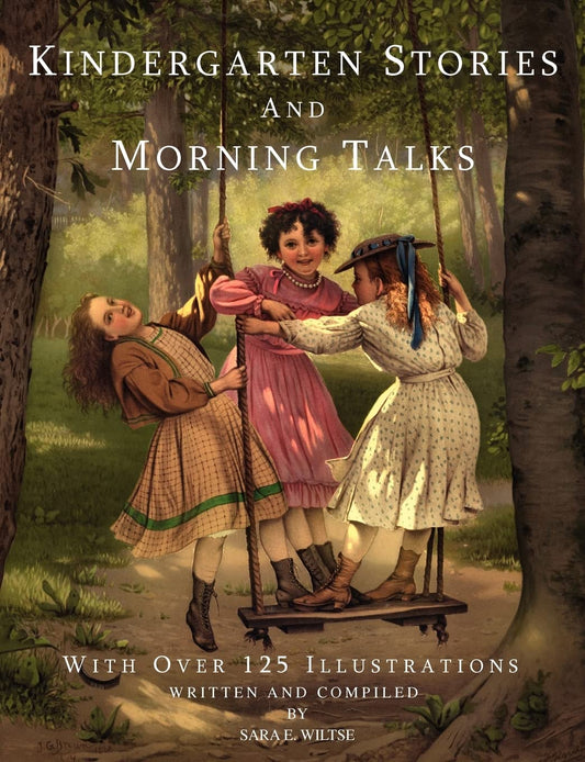 Kindergarten Stories and Morning Talks With Over 125 Illustrations - 6389