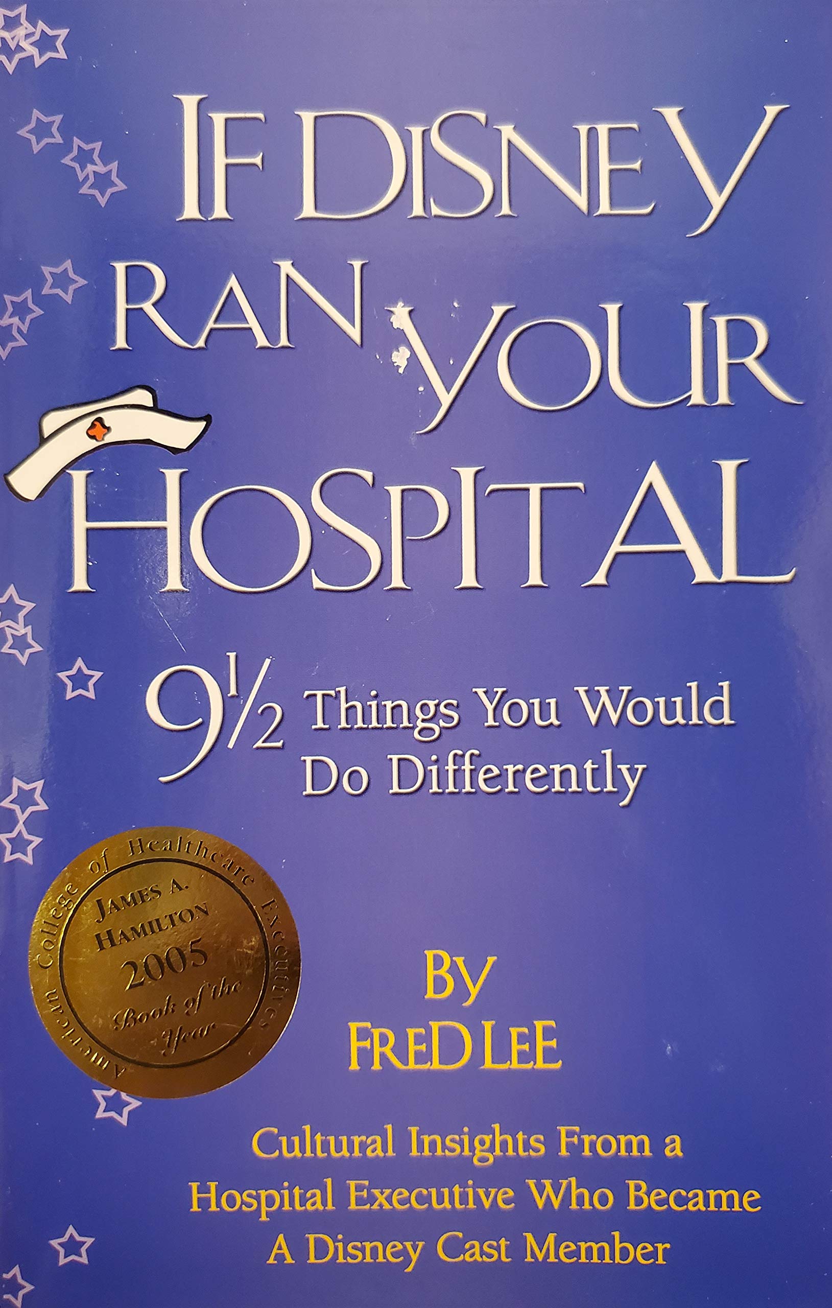 If Disney Ran Your Hospital: 9 1/2 Things You Would Do Differently The Happy Book Stack