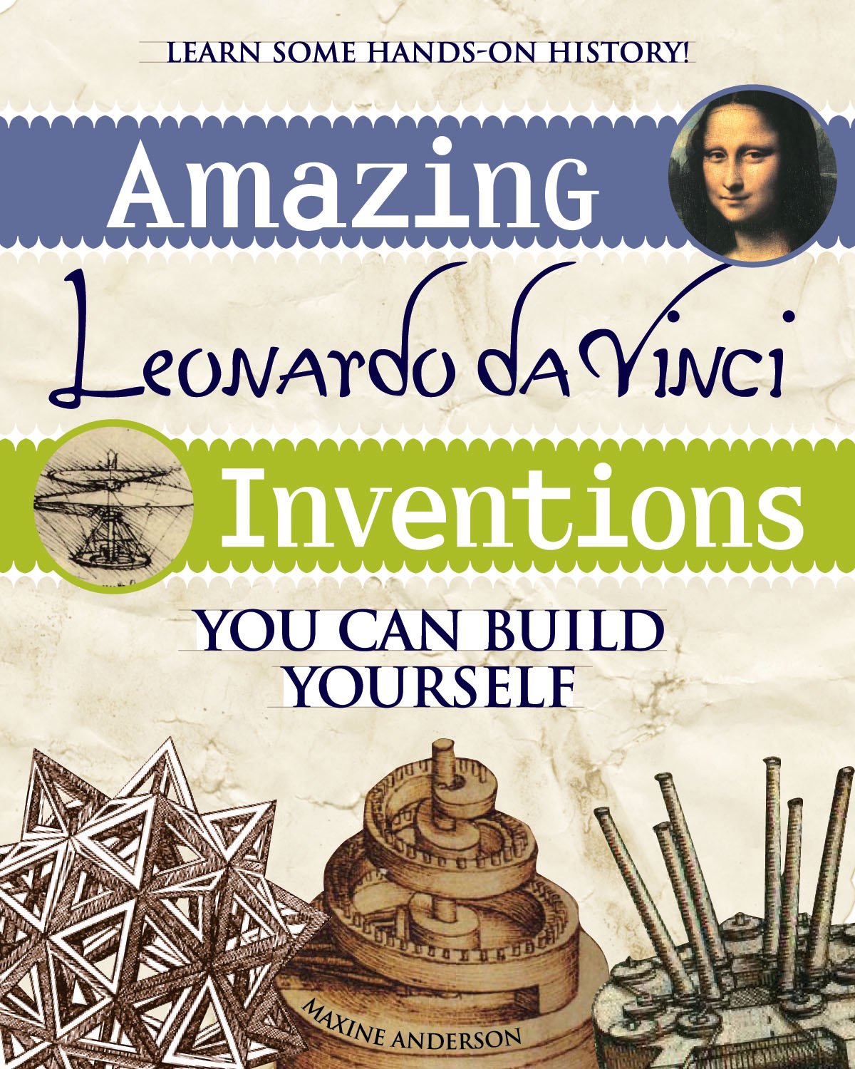 Amazing Leonardo da Vinci Inventions: You Can Build Yourself (Bible Time) The Happy Book Stack