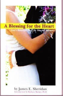 A Blessing for the Heart God's Beautiful Plan for Marital Intimacy The Happy Book Stack