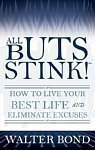 All Buts Stink! How to Live Your Best Life and Eliminate Excuses The Happy Book Stack