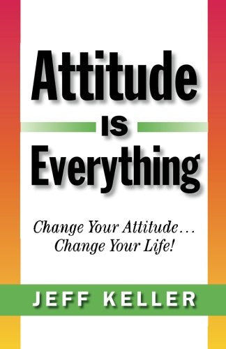 Attitude Is Everything: Change Your Attitude... Change Your Life! The Happy Book Stack