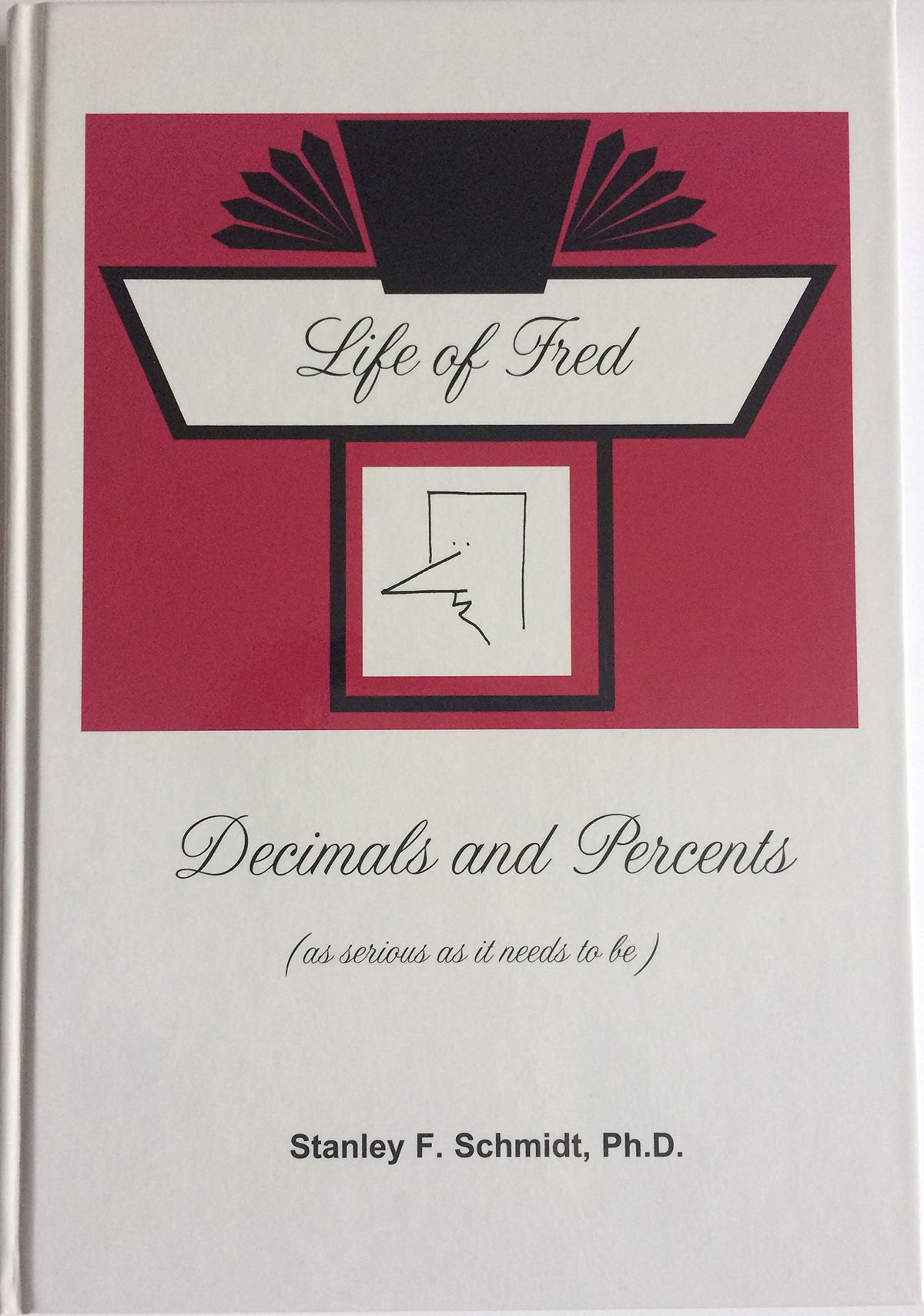 Life of Fred Decimals and Percents The Happy Book Stack