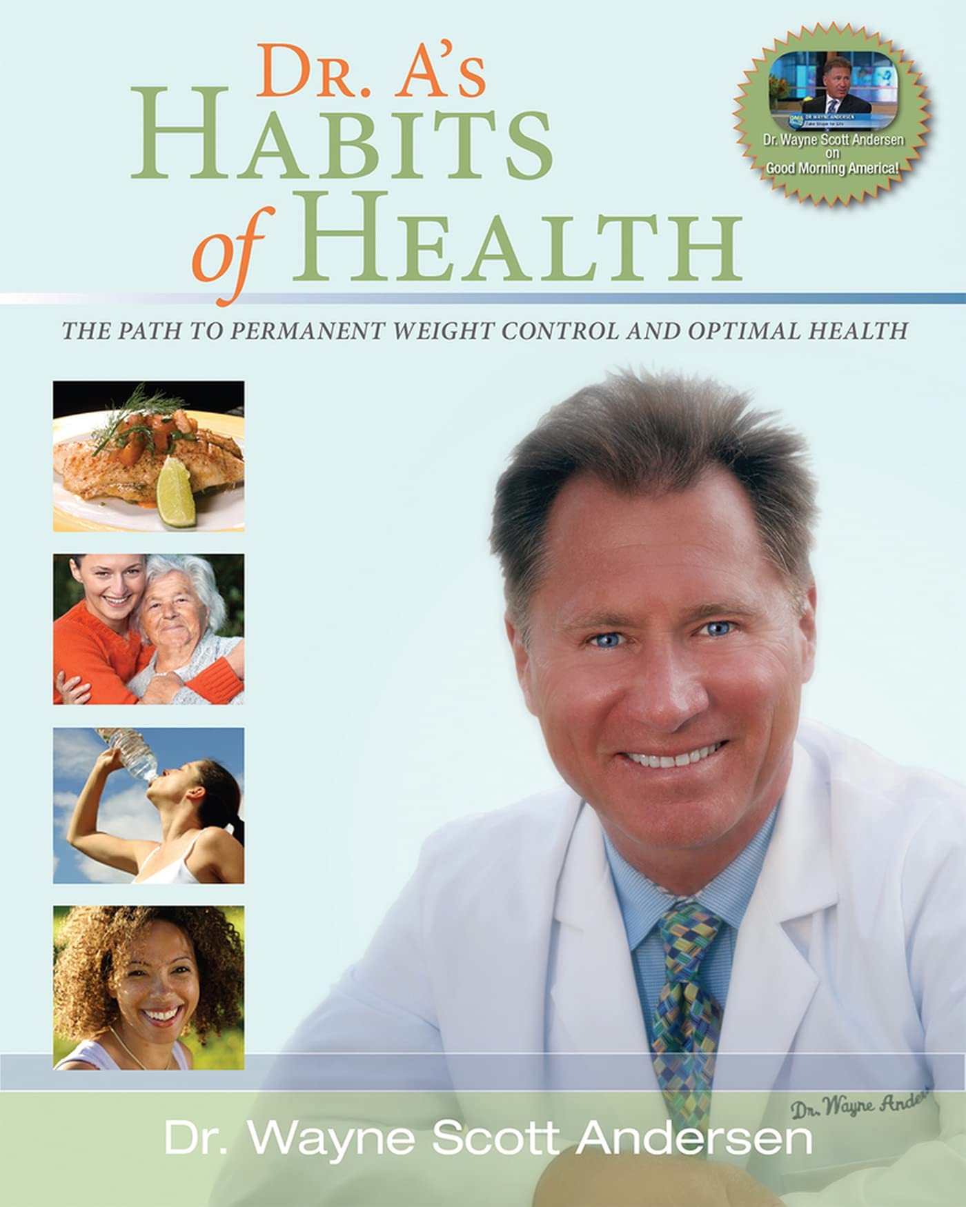 Dr. A's Habits of Health: The Path to Permanent Weight Control & Optimal Health The Happy Book Stack